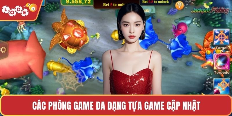 Các phòng game đa dạng tựa game cập nhật