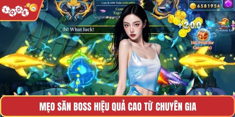 Mẹo săn boss hiệu quả cao từ chuyên gia
