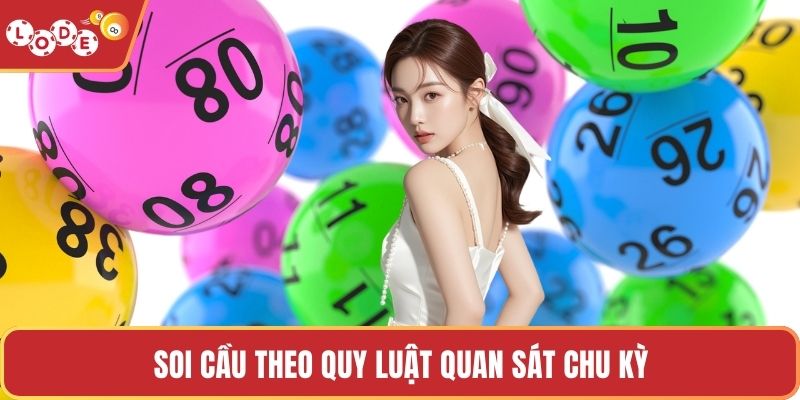 Soi cầu theo quy luật quan sát chu kỳ